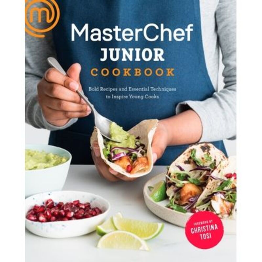 Masterchef Junior Cookbook: Bold Recipes and Essential Techniques to Inspire You